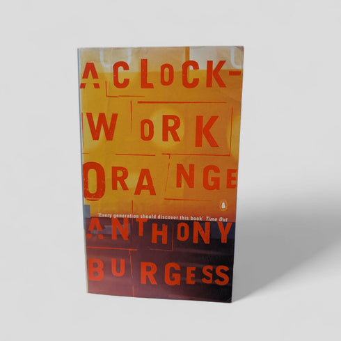 A Clockwork Orange by Anthony Burgess - Books Worth Keeping